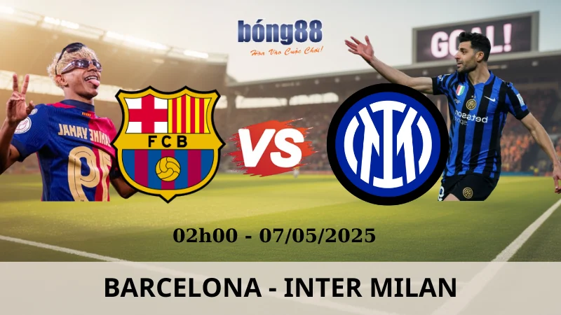 Nhận Định Bóng Đá Champions League - Barcelona Vs Inter Milan 07/05/2025