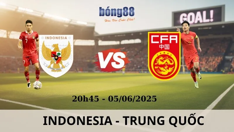 Soi Kèo Bóng Đá - Indonesia vs Trung Quốc 05/06/2025