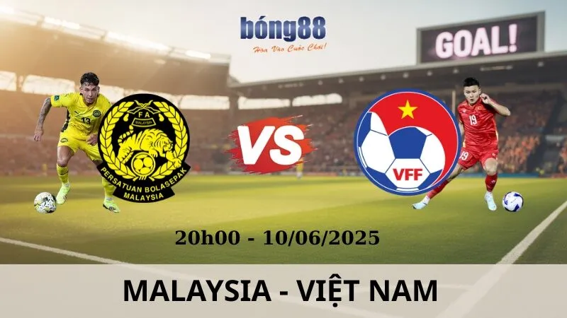 Soi Kèo Bóng Đá - Malaysia vs Việt Nam 10/06