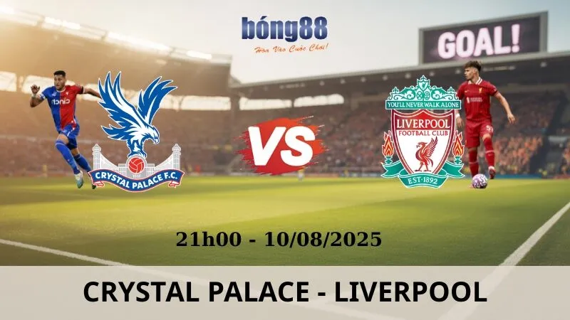 Soi Kèo Bóng Đá - Crystal Palace vs Liverpool 10/08/2025
