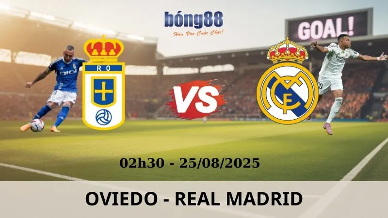 Soi Kèo Bóng Đá - Oviedo vs Real Madrid 25/08/2025