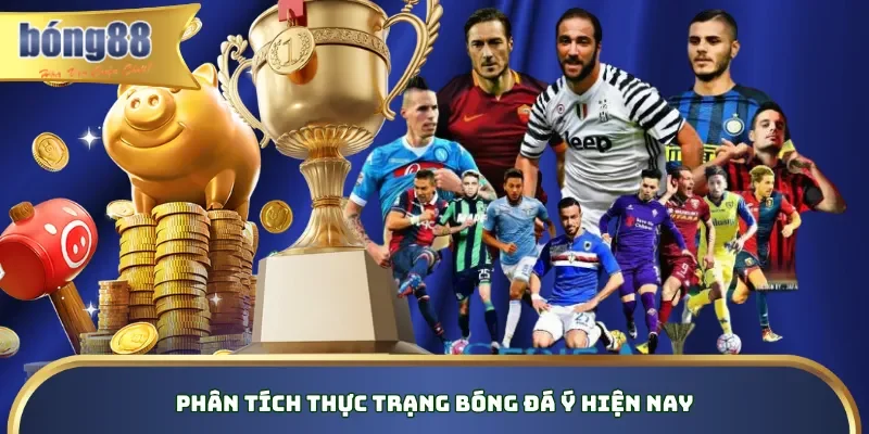 Phân tích thực trạng bóng đá Ý hiện nay